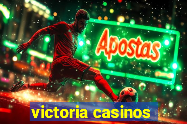 victoria casinos